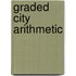 Graded City Arithmetic