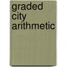 Graded City Arithmetic door William Estabrook Chancellor