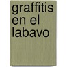 Graffitis En El Labavo door Joseph Gelfer