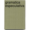 Gramatica Especulativa door Tomas de Erfurt