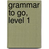 Grammar to Go, Level 1 door Robert James Dixson