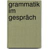 Grammatik im Gespräch by Olga Swerlowa