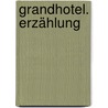 Grandhotel. Erzählung door Waltraud Mittich