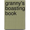 Granny's Boasting Book by David Ellwand
