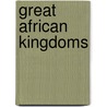 Great African Kingdoms door Sean Sheeham