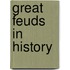 Great Feuds In History