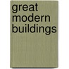 Great Modern Buildings by Bill Price