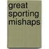 Great Sporting Mishaps