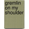 Gremlin On My Shoulder door Jon Boyd