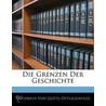 Grenzen Der Geschichte door Friedrich Von Gottl-Ottlilienfeld