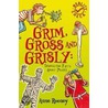 Grim, Gross And Grisly by Anne Rooney