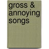 Gross & Annoying Songs by Ken Carder