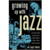 Growing Up With Jazz C door W. Royal Stokes