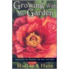 Growing With My Garden by Rolland Hein