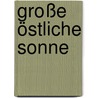 Große östliche Sonne door Chögyam Trungpa
