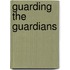 Guarding The Guardians