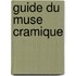 Guide Du Muse Cramique