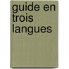 Guide En Trois Langues by Nassif Mallouf