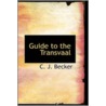 Guide To The Transvaal by C.J. Becker