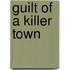 Guilt Of A Killer Town