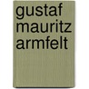 Gustaf Mauritz Armfelt by Elof Tegn�R