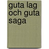 Guta Lag Och Guta Saga door Onbekend