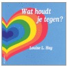 Wat houdt je tegen? door Louise Hay