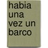 Habia una Vez un Barco