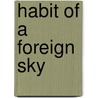 Habit of a Foreign Sky by Xu Xi