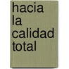 Hacia La Calidad Total door Gerard Chandezon