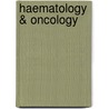 Haematology & Oncology door J. D Firth