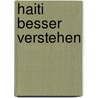 Haiti besser verstehen by Werner Pieper