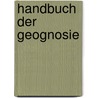 Handbuch Der Geognosie by Henry Thomas de La Beche