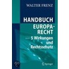 Handbuch Europarecht 5 by Walter Frenz