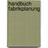 Handbuch Fabrikplanung