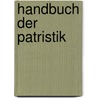 Handbuch der Patristik by Michael Fiedrowicz