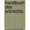 Handbuch des Erbrechts by Unknown