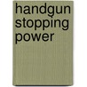 Handgun Stopping Power door Edwin J. Sanow