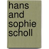 Hans and Sophie Scholl door Toby Axelrod