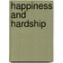 Happiness And Hardship