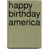 Happy Birthday America