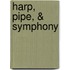 Harp, Pipe, & Symphony