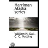 Harriman Alaska Series by William H. Dall
