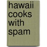 Hawaii Cooks with Spam by Muriel Miura