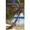 Hazardous to My Health door Marcia N. Hill