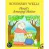 Hazel's Amazing Mother door Rosemary Wells