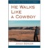 He Walks Like a Cowboy