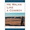 He Walks Like a Cowboy by Jonah Berger