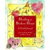 Healing a Broken Heart door Sharon Kagan