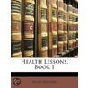 Health Lessons, Book 1 door Alvin Davison